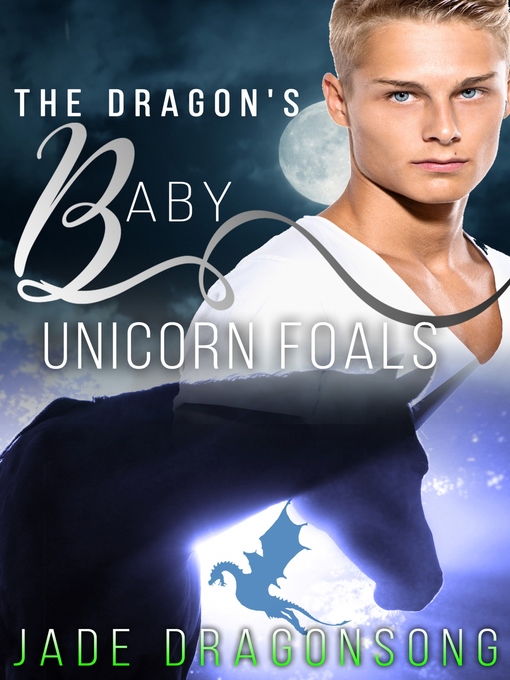 Title details for The Dragon's Baby Unicorn Foals by Jade DragonSong - Available
